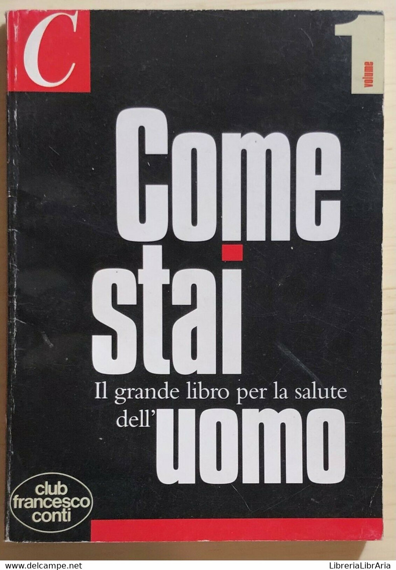 Come Stai - Il Grande Libro Per La Salute Dell’uomo Di Aa.vv., 1995, Club France - Health & Beauty