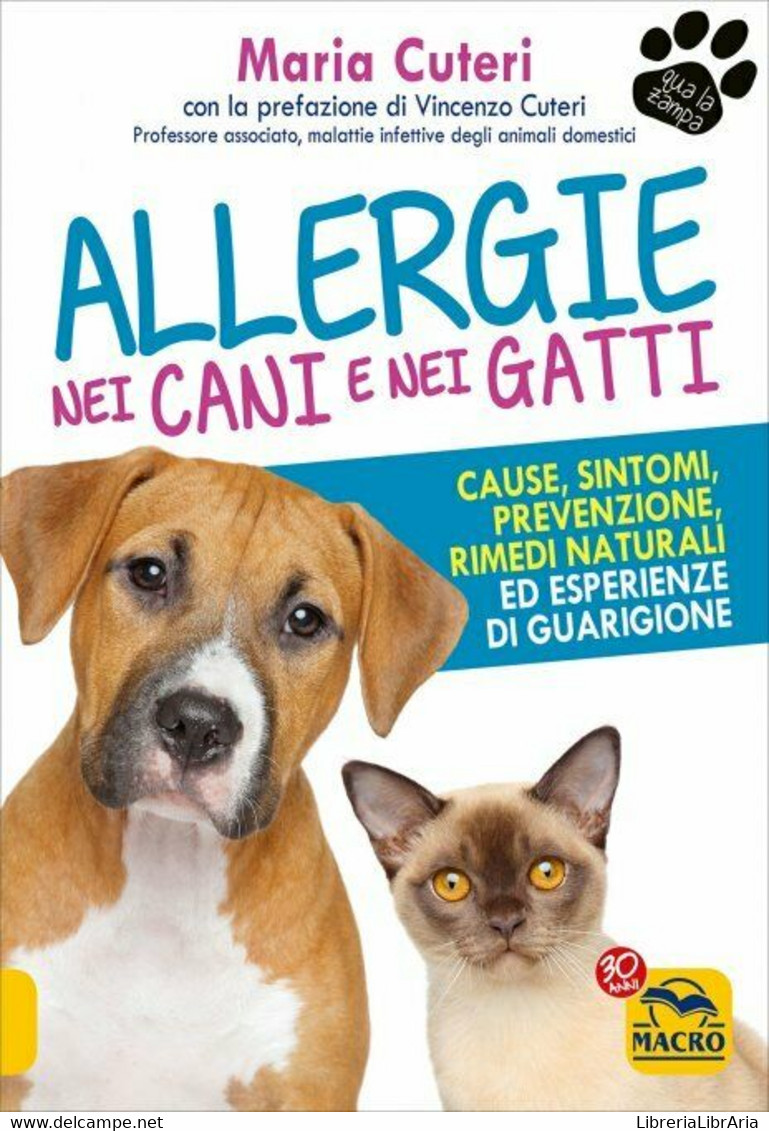 Allergie Nei Cani E Nei Gatti Di Maria Rubino Cuteri,  2017,  Macro Edizioni - Nature