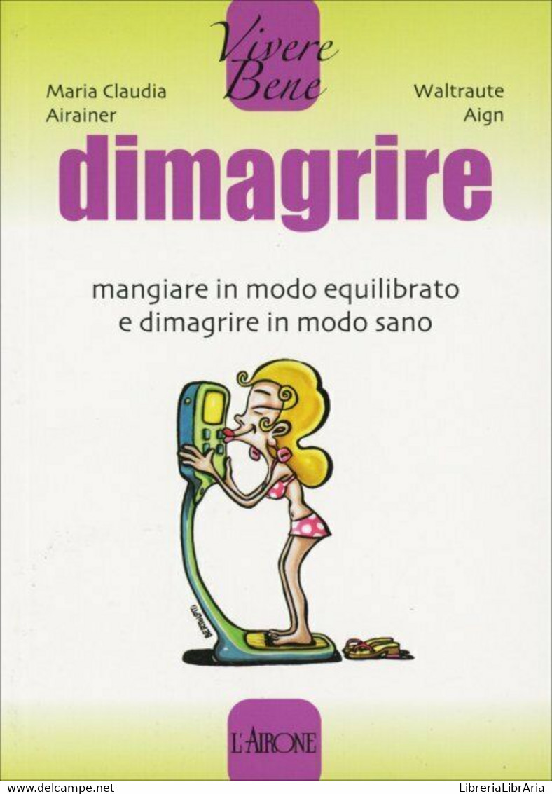 Dimagrire Mangiare In Modo Equilibrato E Dimagrire In Modo Sano Di Maria Claudia - Health & Beauty