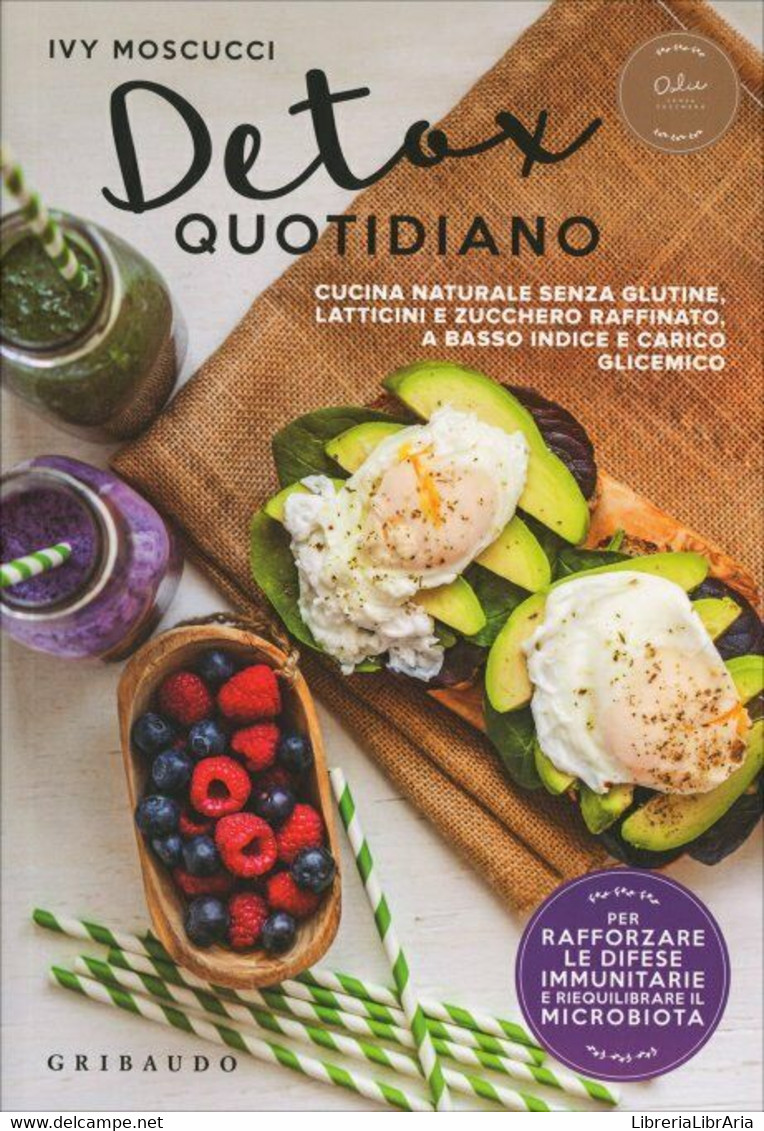 Detox Quotidiano Di Ivy Moscucci,  2017,  Gribaudo Edizioni - Health & Beauty