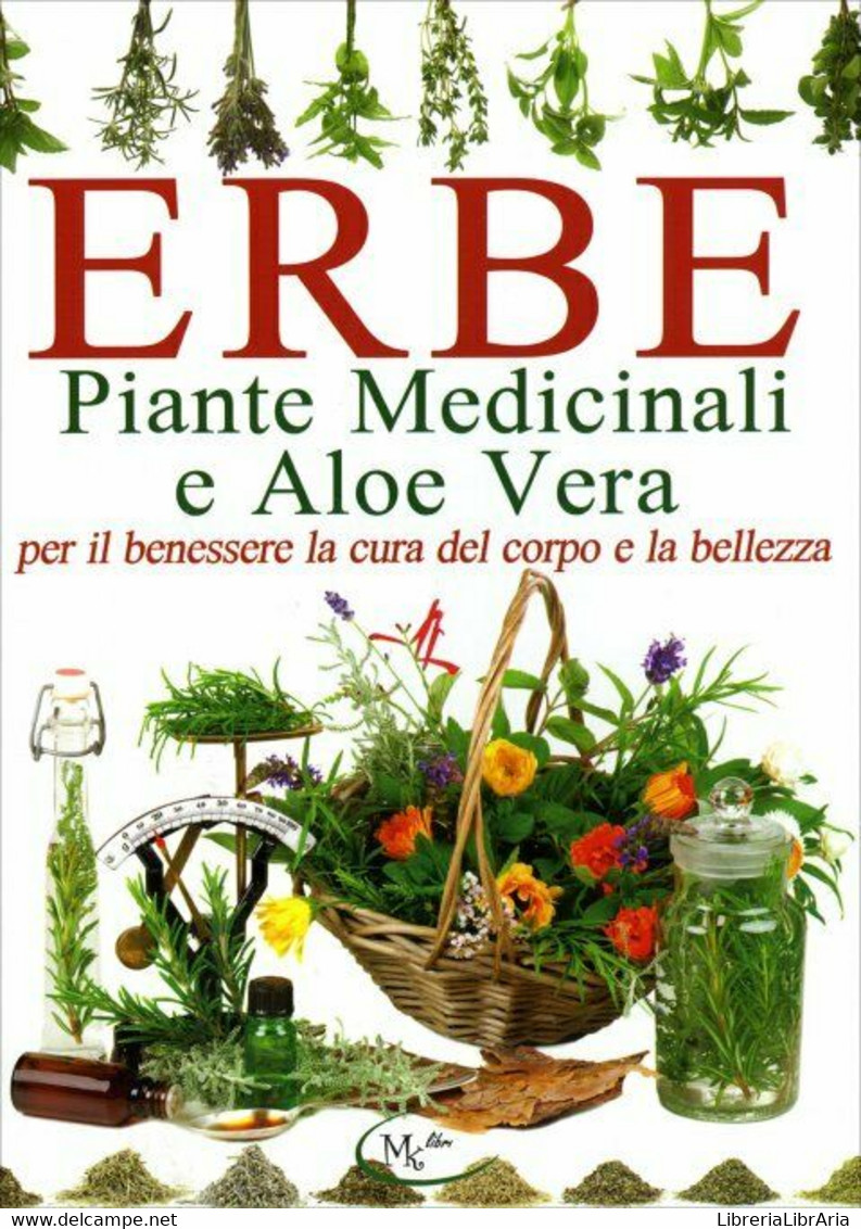 Erbe, Piante Medicinali E Aloe Vera Di Aa.vv.,  2020,  Mk Libri - Health & Beauty