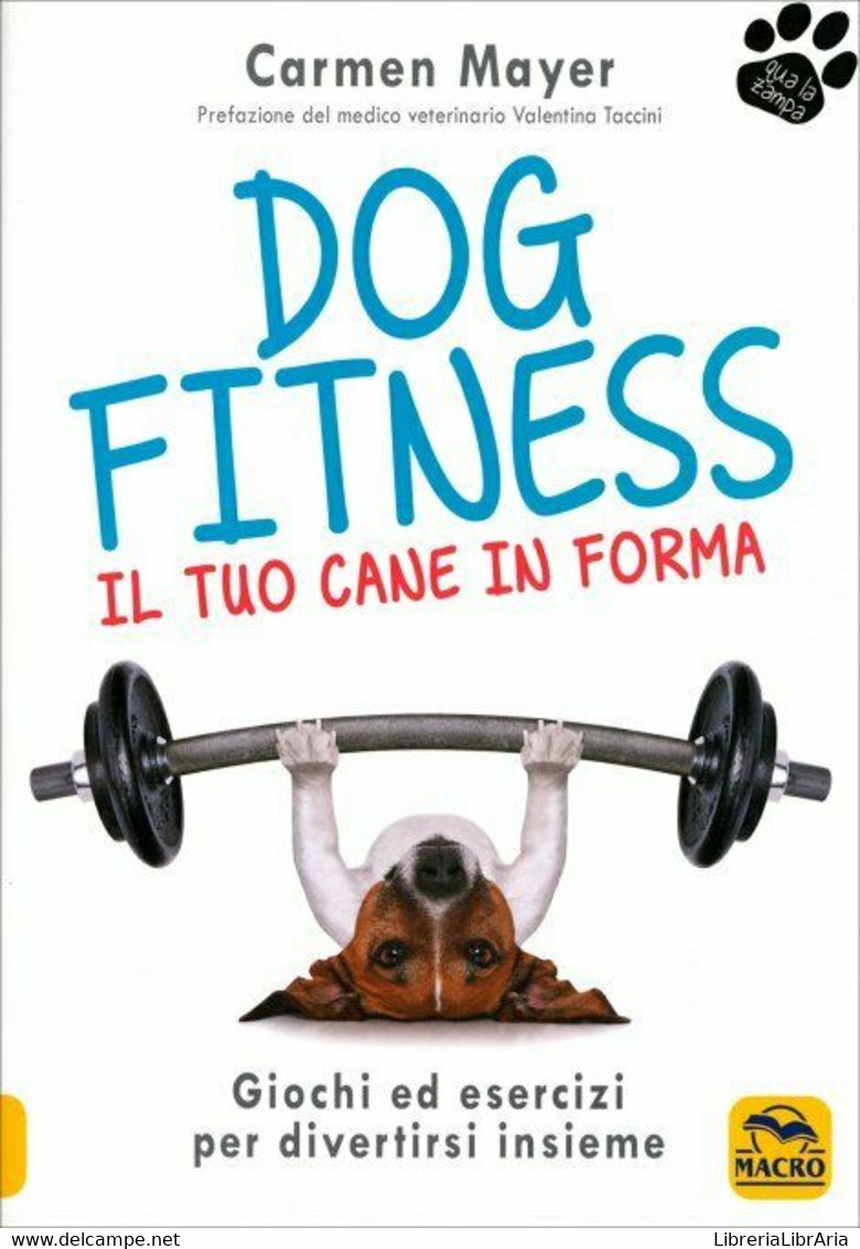 Dog Fitness. Il Tuo Cane In Forma Di Carmen Meyer,  2018,  Macro Edizioni - Natuur