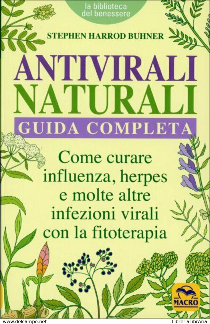Antivirali Naturali. Guida Completa. Curare Virus E Infezioni Con La Fitoterapia - Gezondheid En Schoonheid