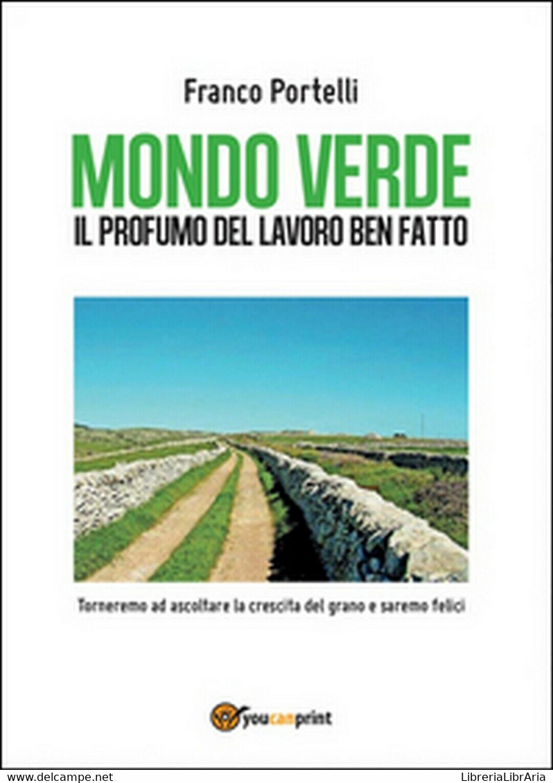 Mondo Verde. Il Profumo Del Lavoro Ben Fatto. Torneremo Ad Ascoltare La Crescita - Nature