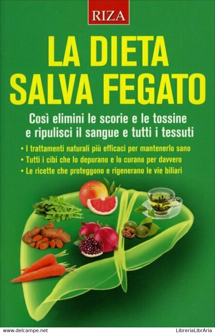 La Dieta Salva Fegato Di Istituto Riza Di Medicina Psicosomatica,  2016,  Riza E - Gezondheid En Schoonheid