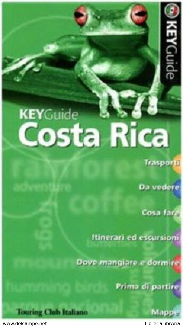 Costa Rica - KeyGuide - Peter Hutchison, Caroline Lascom,  2006,  Touring Club - Historia, Filosofía Y Geografía