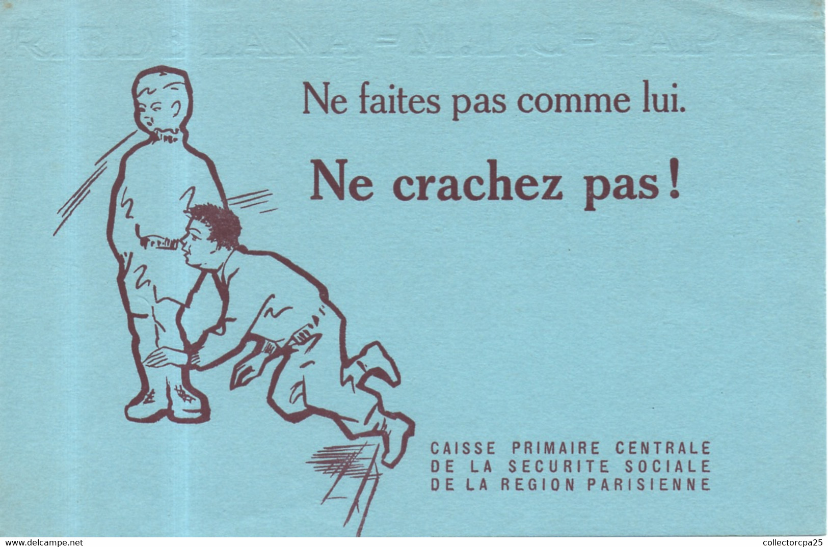 Buvard Caisse Primaire Centrale De La Sécurité Sociale De La Région Parisienne Ne Faites Pas Comme Lui Ne Crachez Pas - C