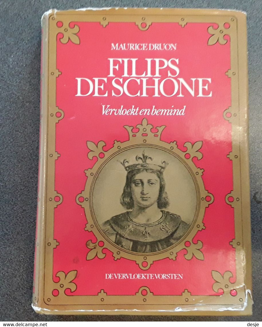 Filips De Schone, Vervloekt En Bemind Door Maurice Druon, Tweede Druk, 1978, Haarlem, 294 Pp. - Literature