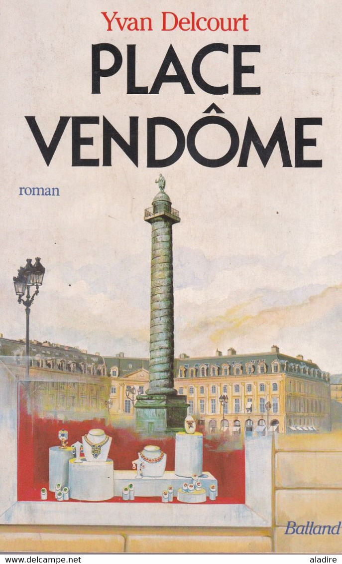 YVAN DELCOURT - Place Vendome - Broché - Balland - 306 Pages - 1988 - Adventure