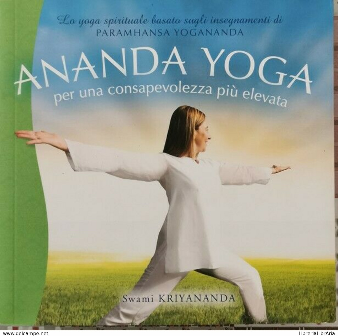 Ananda Yoga, Per Una Consapevolezza Più Elevata  Di Swami Kriyananda,  2012 - ER - Gezondheid En Schoonheid