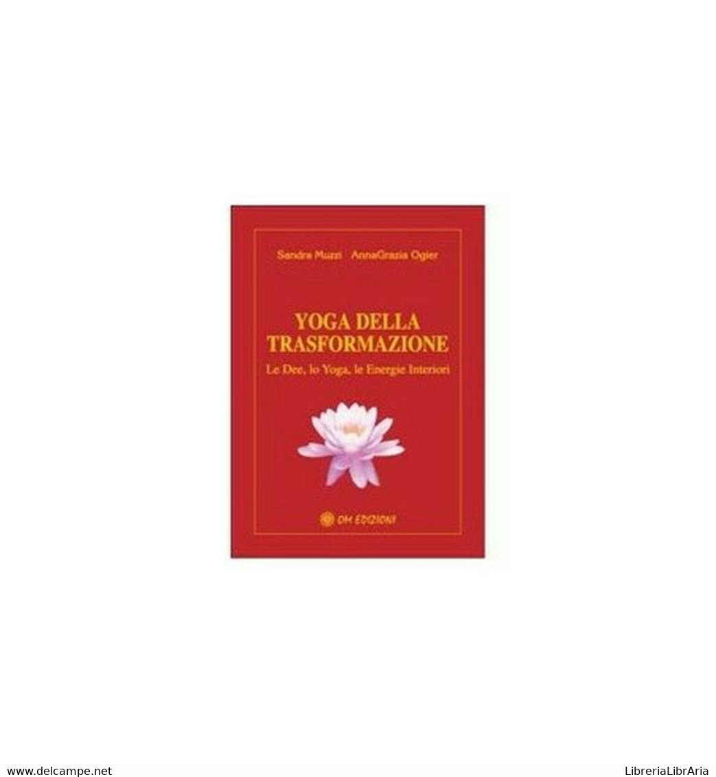 Yoga Della Trasformazione  Di Sandra Muzzi - Annagrazia Ogier,  2019, Om Ed - ER - Gezondheid En Schoonheid