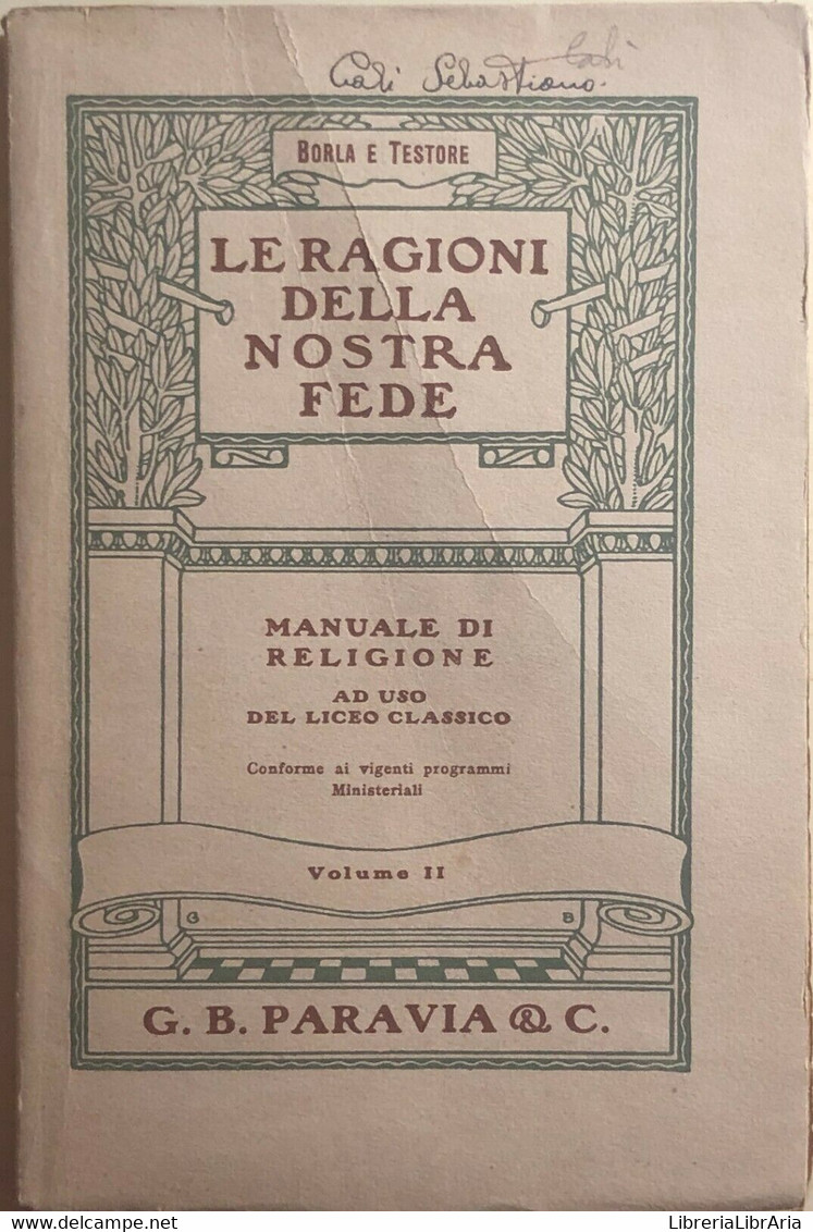 Le Ragioni Della Nostra Fede Vol.II Di Borla E Testore, 1932, Paravia - Textos Científicos