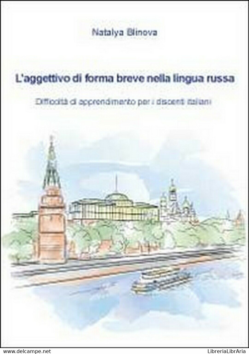 L’aggettivo Di Forma Breve Nella Lingua	 Di Natalya Blinova,  2012,  Youcanprint - Language Trainings