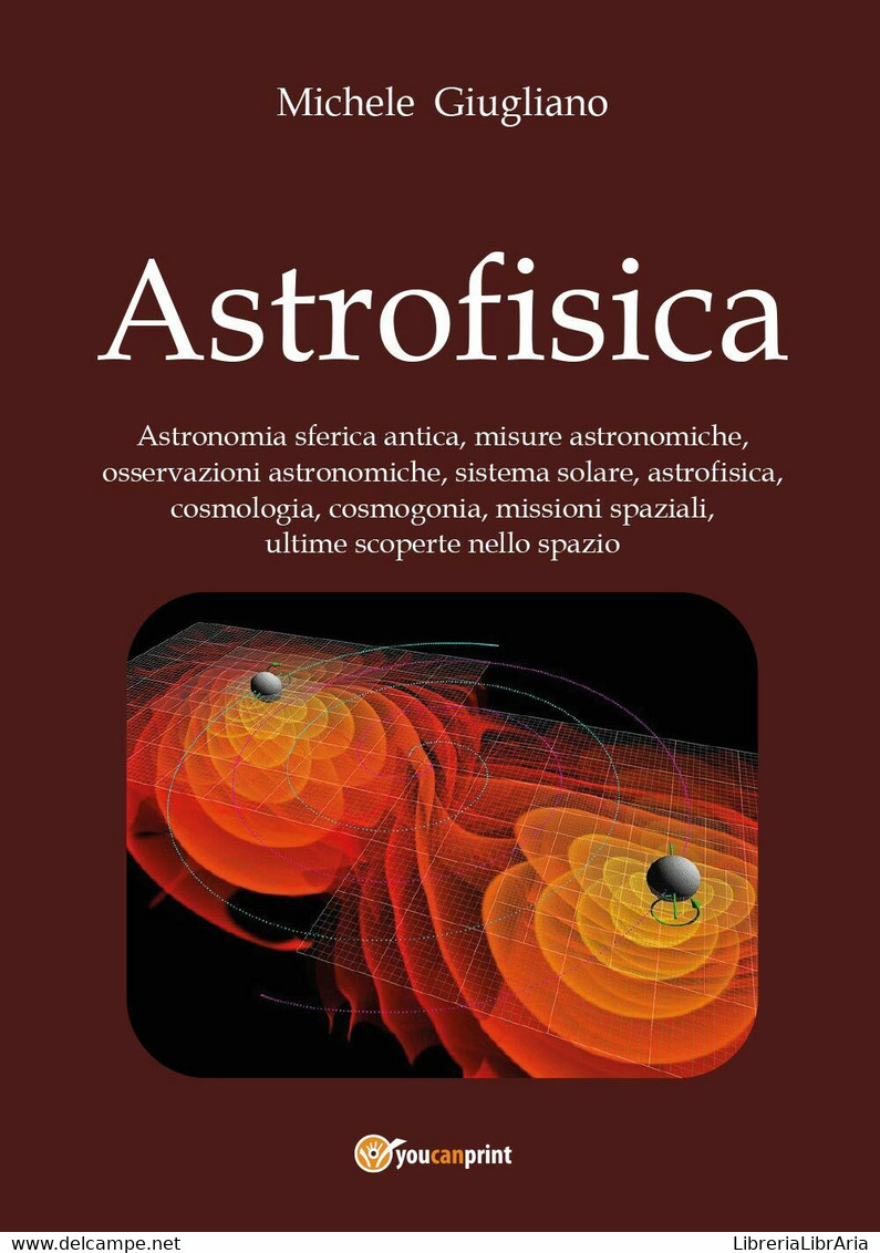 Astrofisica Di Michele Giugliano,  2017,  Youcanprint - Textos Científicos