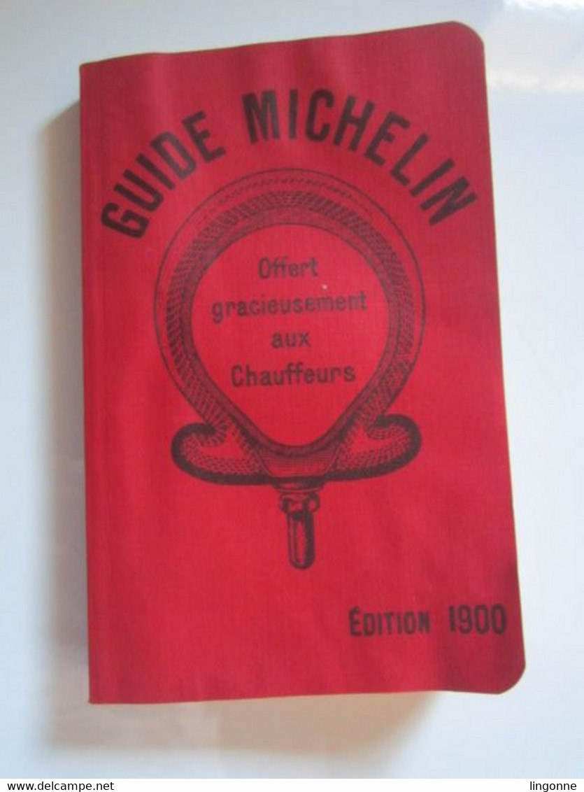 GUIDE MICHELIN 1900 Réimpression à L'occasion Des Cent Ans De La Collection. - Michelin (guides)