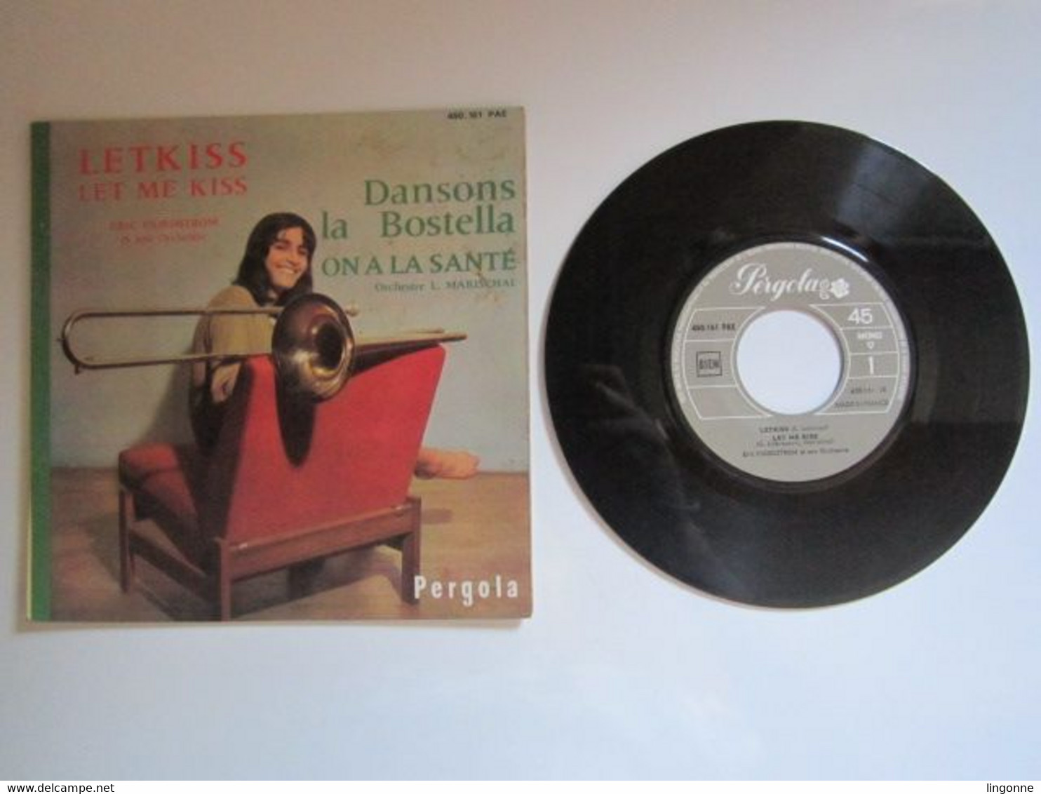 Vinyle 45 Tours, PERGOLA, Letkiss, Let Me Kiss, Dansons La Bostella, On A La Sante 450.161 PAE - Compilations