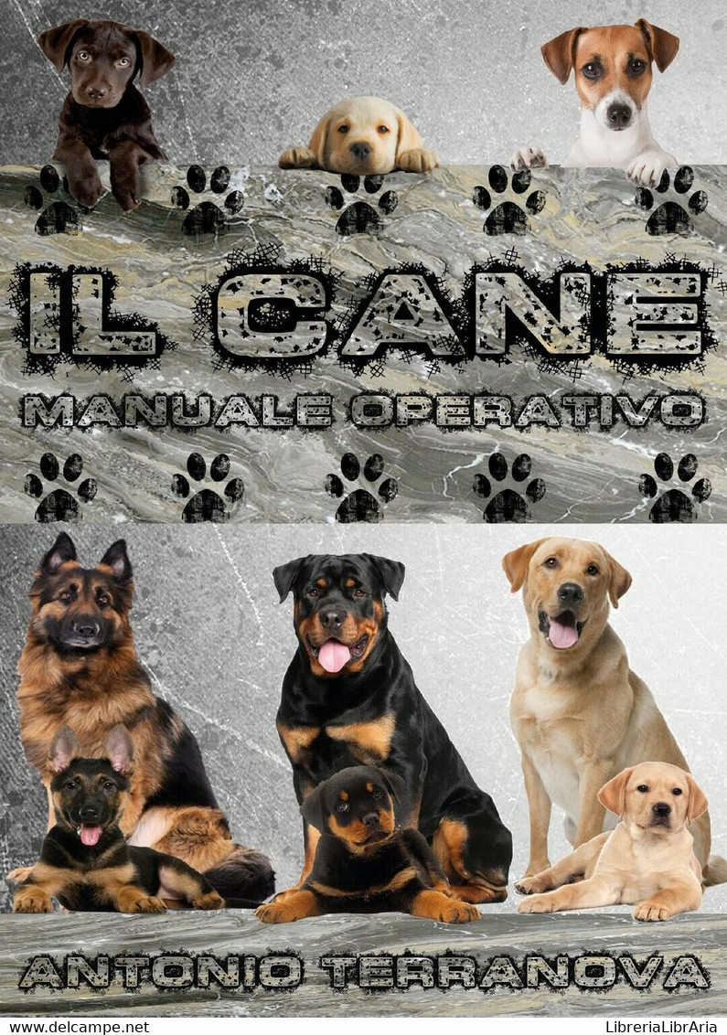 Il Cane - Manuale Operativo	 Di Antonio Terranova,  2016,  Youcanprint - Natur