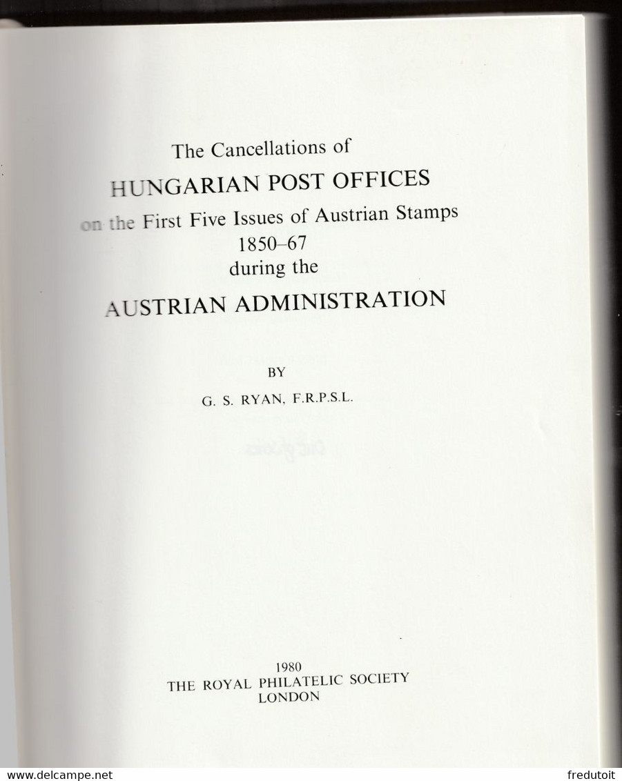 The Cancellations Of Hungarian Post Offices On The Stamps Of Austria 1850-67 (1980) G.S.Ryan - RARE - - Stempel