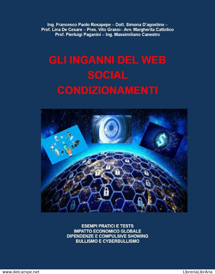 Gli Inganni Del Web Social Condizionamenti Di Francesco Paolo Rosapepe,  2020, - Informática