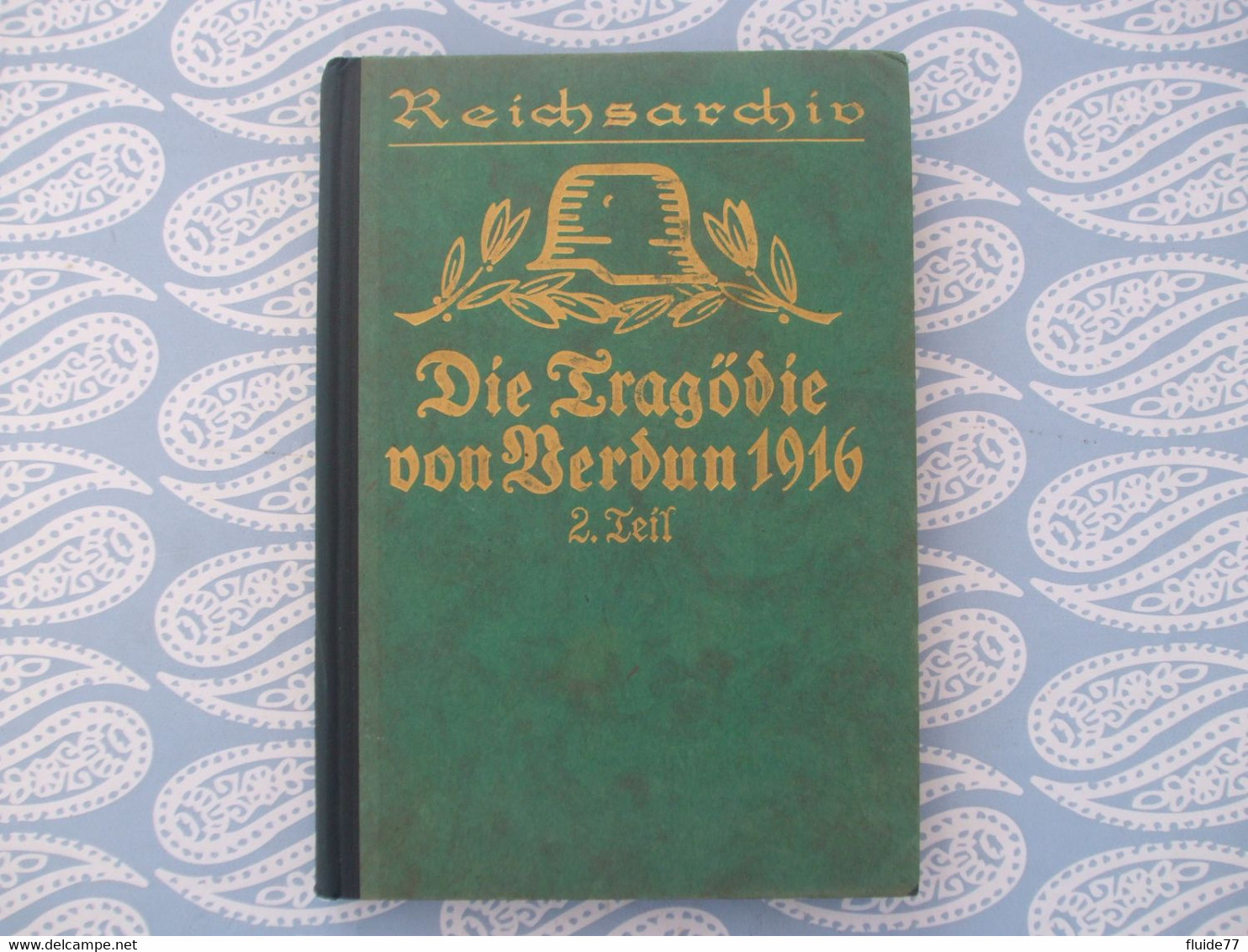 @ Reichsarchiv N°14 ,1928, Die  Tragodie Von Verdun 1916 ,Tome 2 @ - 5. Guerras Mundiales