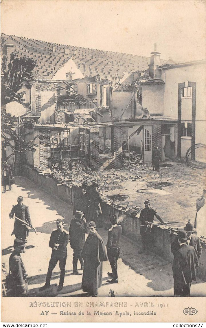 51-AY- RUINES DE LA MAISON AYOLA , INCENDIEE - REVOLUTION EN CHAMPAGE AVRIL 1911 - Ay En Champagne