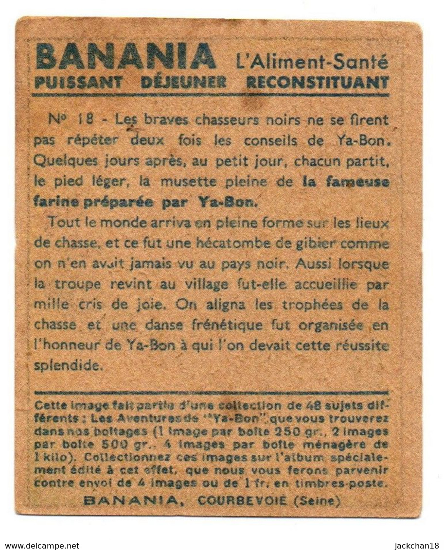 -- BANANIA Y'A BON / IMAGE N° 18  " LA FAMEUSE FARINE PREPAREE PAR Y'A BON " - Banania