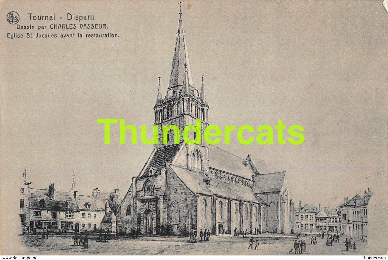 CPA TOURNAI DISPARU DESSIN PAR CHARLES VASSEUR EGLISE ST JACQUES - Tournai