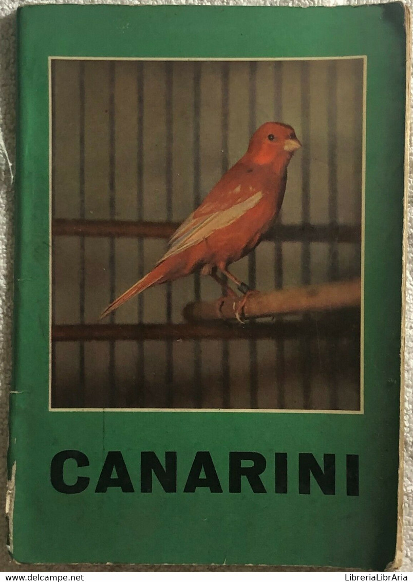 Canarini Di Aa.vv., 1957,  Antonio Vallardi Editore - Natur