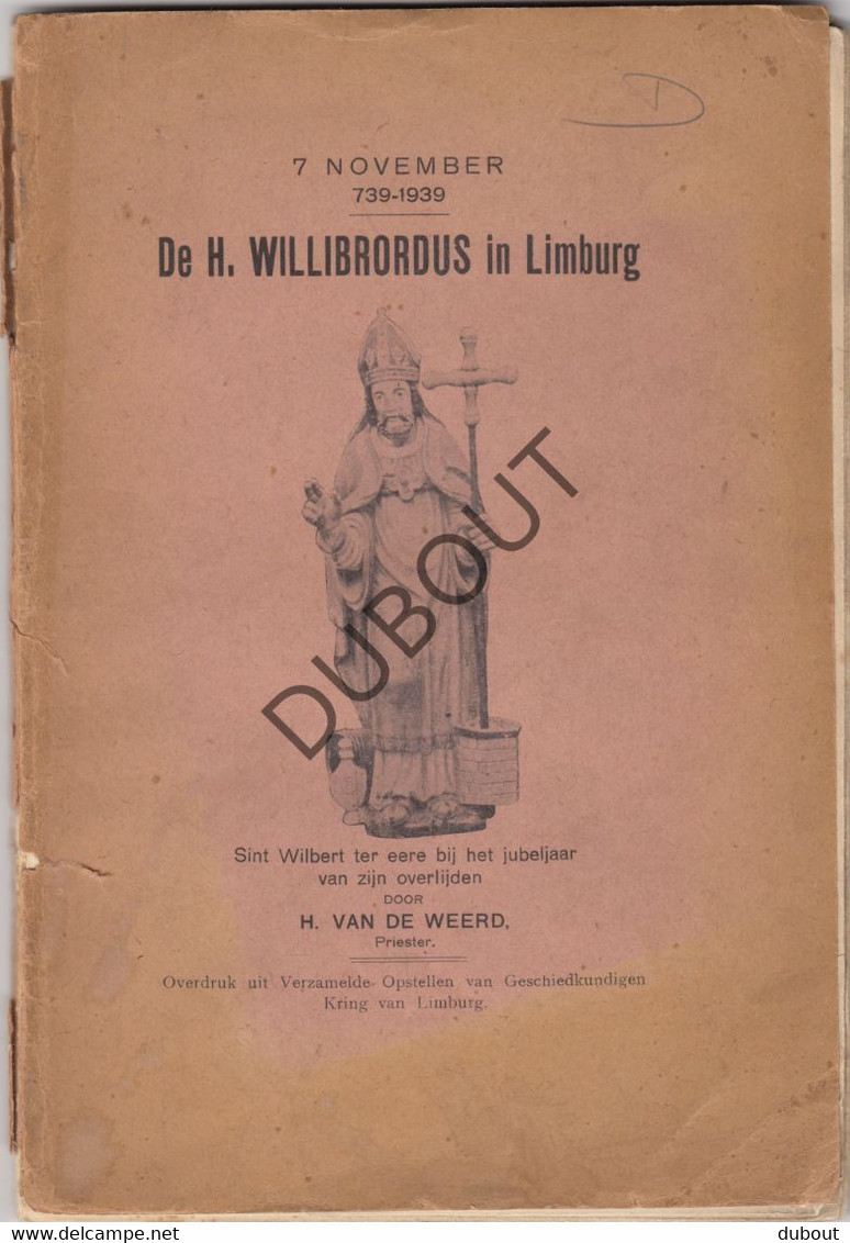 Limburg Heilige Willibrordus - H. Van De Weerd, 1939 Met Illustraties (R252) - Anciens