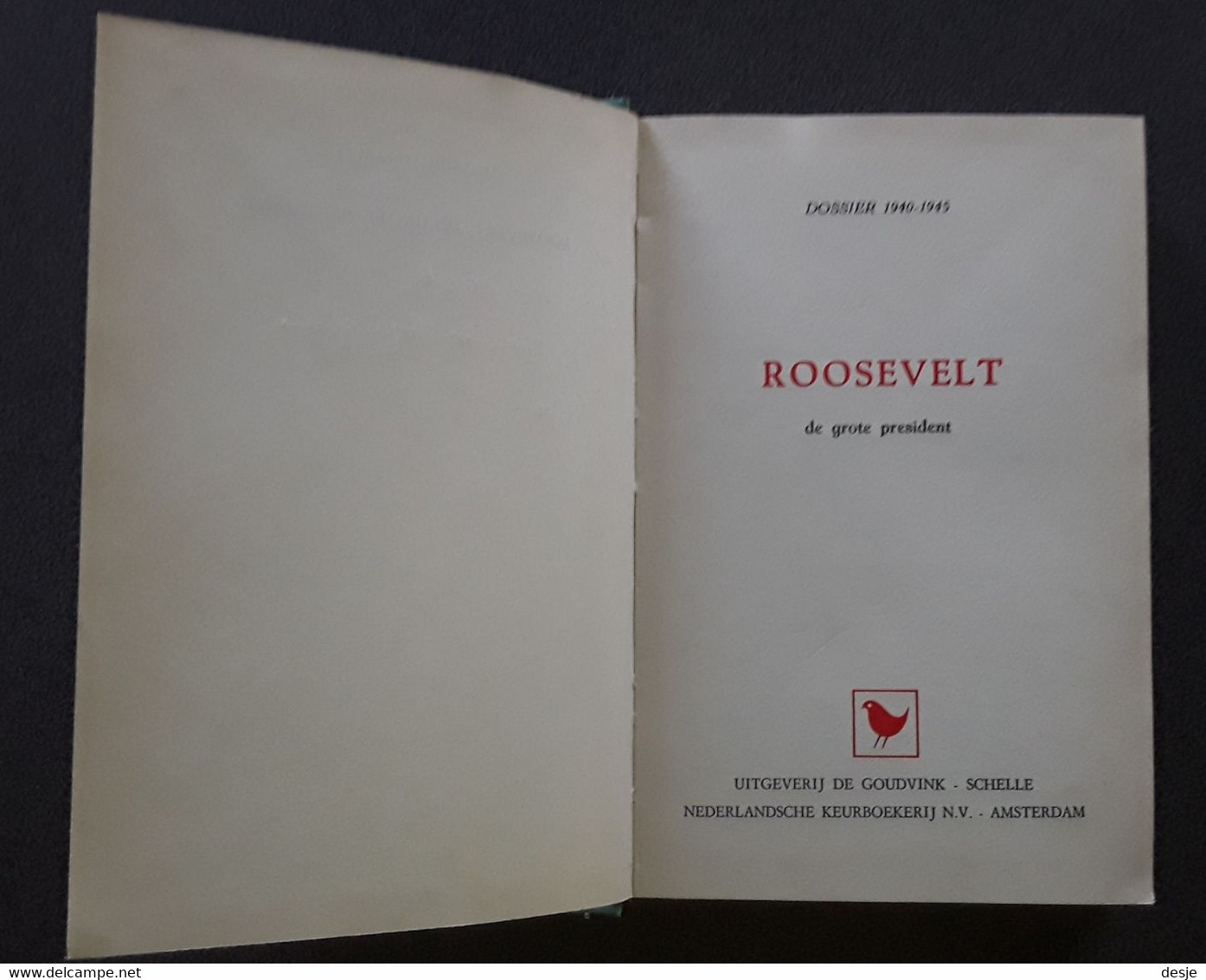 Dossier 1940-1945 Roosevelt, De Grote President, 1967, Schelle, 252 Blz. - Other & Unclassified