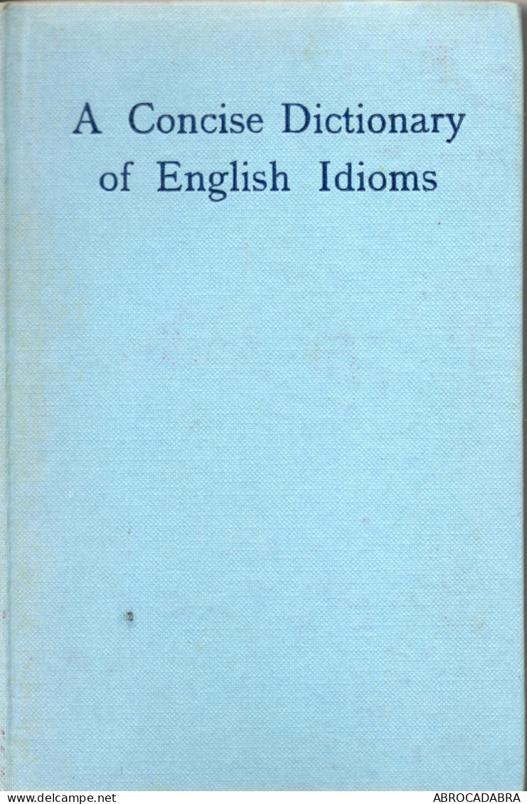 A Concise Dictionary Of English Idioms - Langue Anglaise/ Grammaire