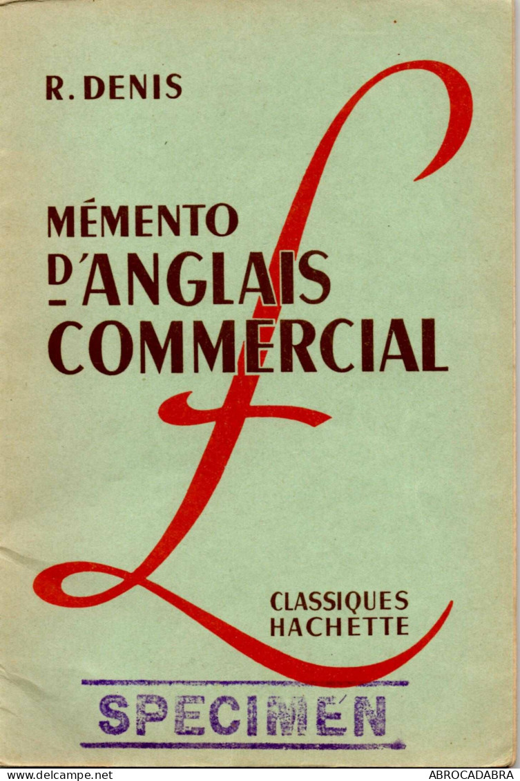 René J. Denis ... Mémento D'anglais Commercial : à L'usage Des Candidats Aux Différents C.A.P. Et Brevets Commerciaux. C - Englische Grammatik