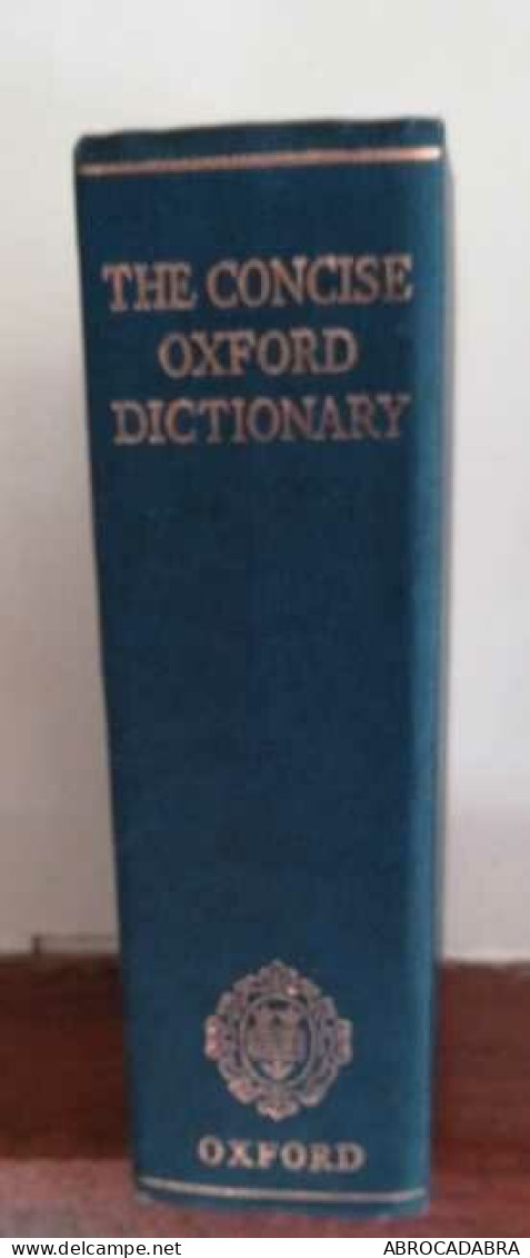 The Concise Oxford Dictionary Of Current English - Langue Anglaise/ Grammaire