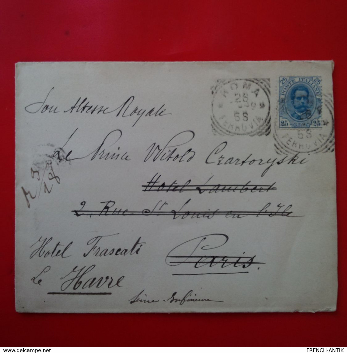 LETTRE ROMA POUR LE HAVRE SON ALTESSE ROYALE LE PRINCE WITOLD CZARTORYSKI POLOGNE 1898 - Autres & Non Classés