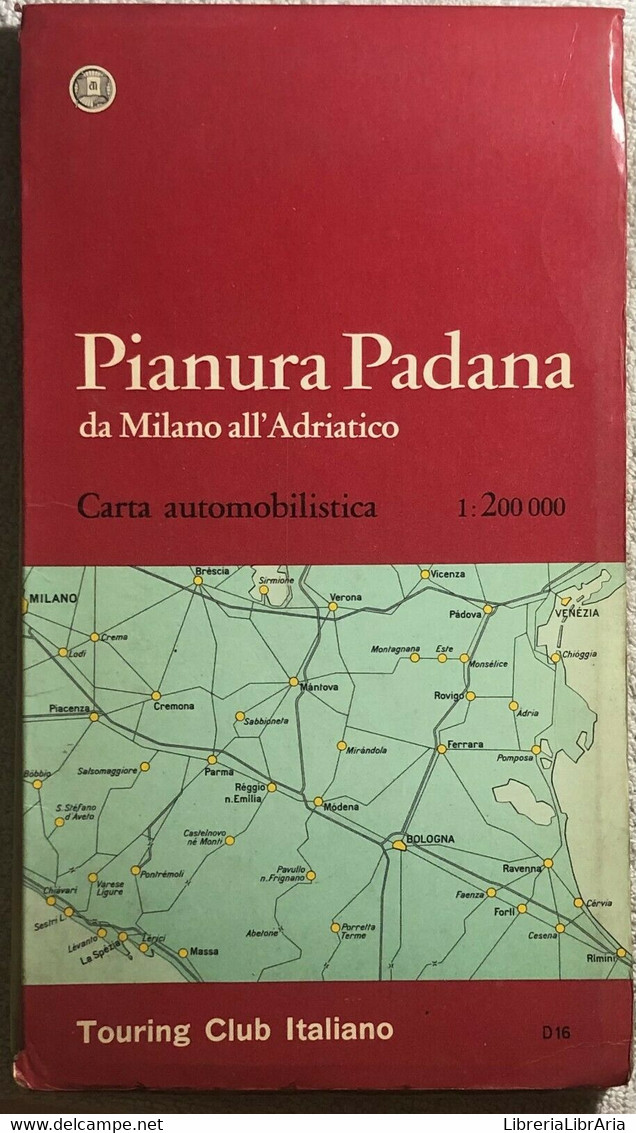 Pianura Padana Da Milano All’Adriatico Di Aa.vv.,  1969,  Touring Club Italiano - Geschichte, Philosophie, Geographie
