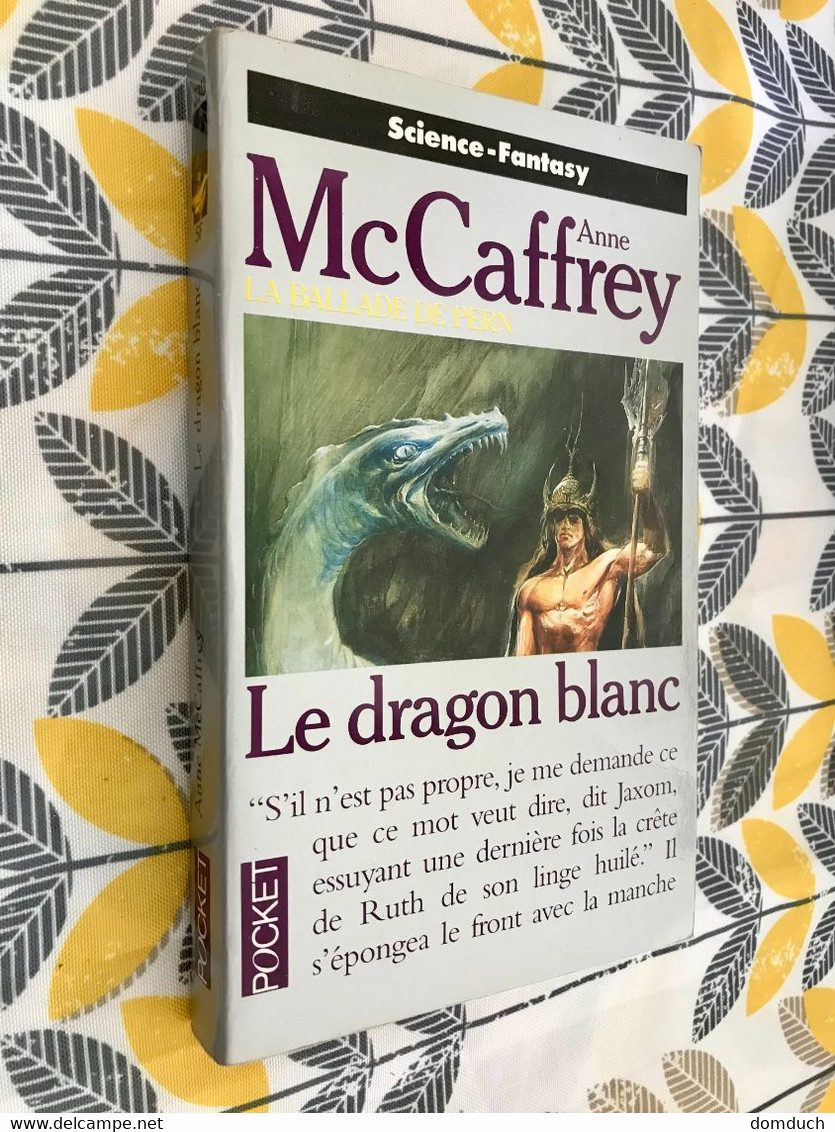 POCKET S.F. N° 5343    Le Dragon Blanc    LA BALLADE DE PERN    Anne McCAFFREY   1994 Tbe Collection - Presses Pocket