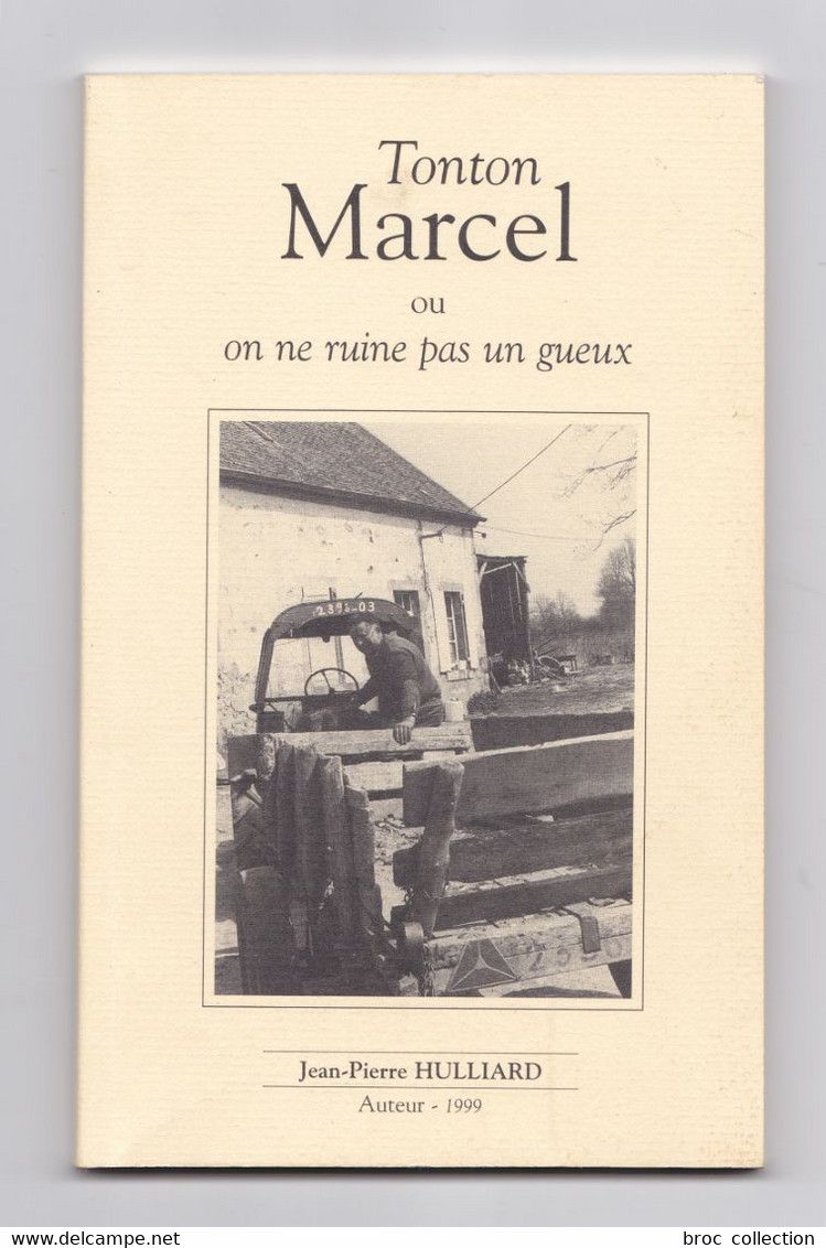 Venas, Cosne-d'Allier, Tonton Marcel Ou On Ne Ruine Pas Un Gueux, Jean-Pierre Hulliard, 1999 - Bourbonnais