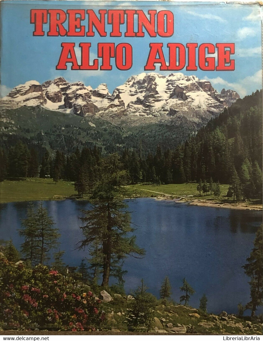 Trentino Alto Adige Di Roberto Donati,  1972,  Fotorapidacolor - Geschichte, Philosophie, Geographie