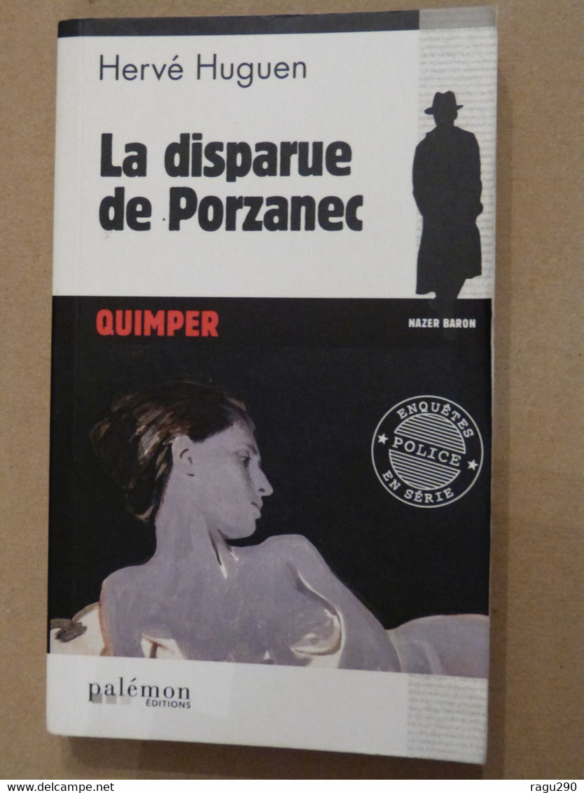 LA DISPARUE DE PORZANEC  Par  HERVE HUGUEN  éditions PALEMON  Policier BRETON - Other & Unclassified