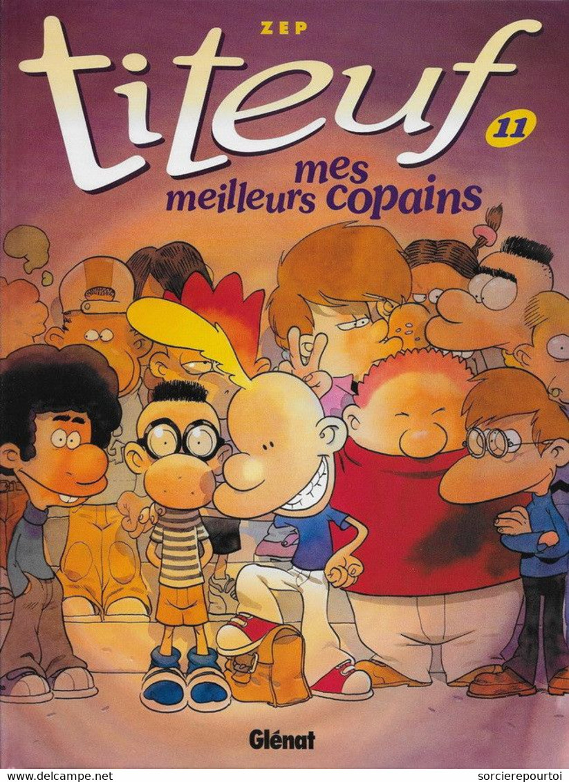 Titeuf 11 Mes Meilleurs Copains - Zep - Glénat - EO 10/2006 - TBE - Titeuf