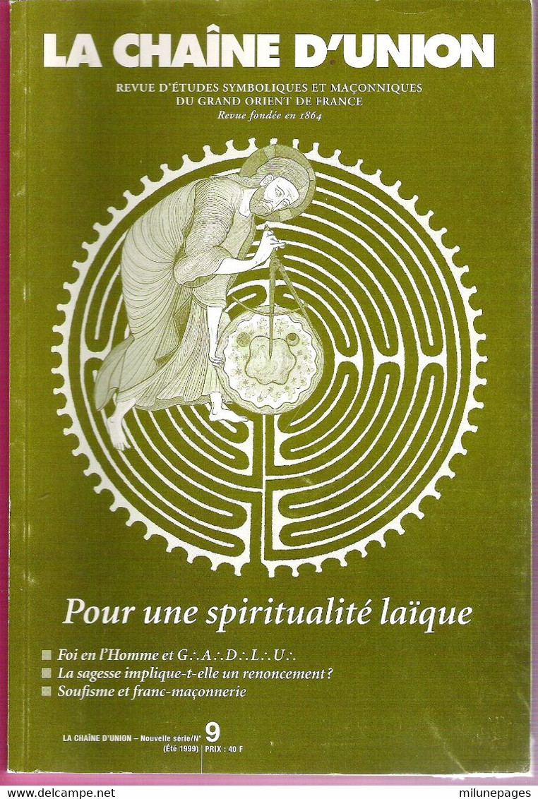 LA Chaîne D'Union N° 9 été 1999 Pour Une Spiritualité Laïque Etudes Symboliques Et Maçonniques Du Grand Orient De France - Politique