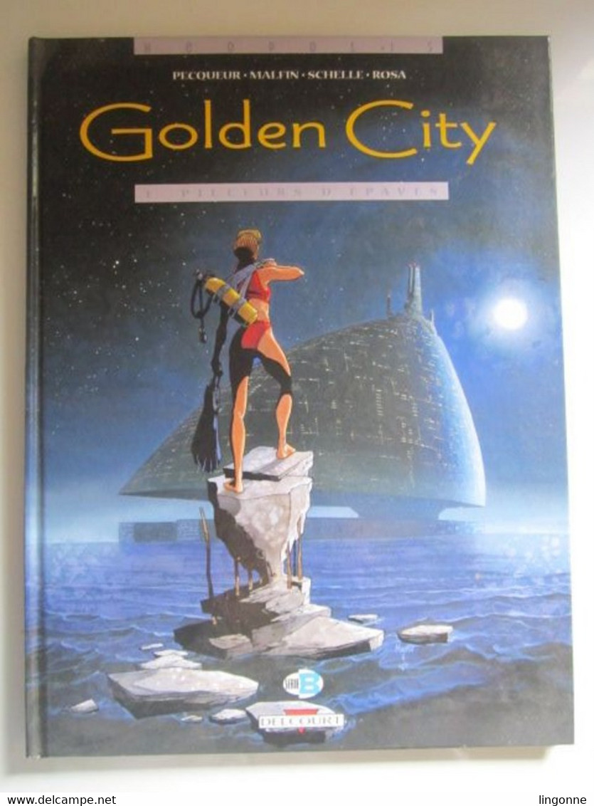 1999 BD GOLDEN CITY  Tome 1 - PILLEURS D'EPAVES - MALFIN . PECQUEUR NEOPOLIS DELCOURT - Golden City