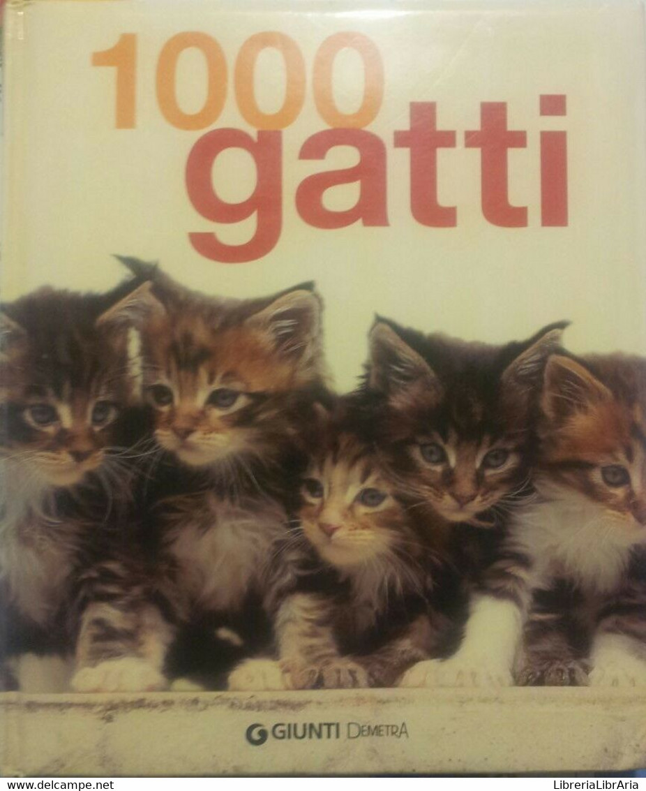 1000 GATTI - EDITORE GIUNTI DEMETRA - 2009 - P - Nature