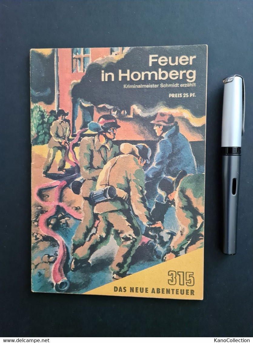 Verlag Neues Leben Berlin, DDR, 1973, „Das Neue Abenteuer“, Heft 315: Feuer In Homberg – Kriminalmeister Schmidt Erzählt - Sonstige & Ohne Zuordnung