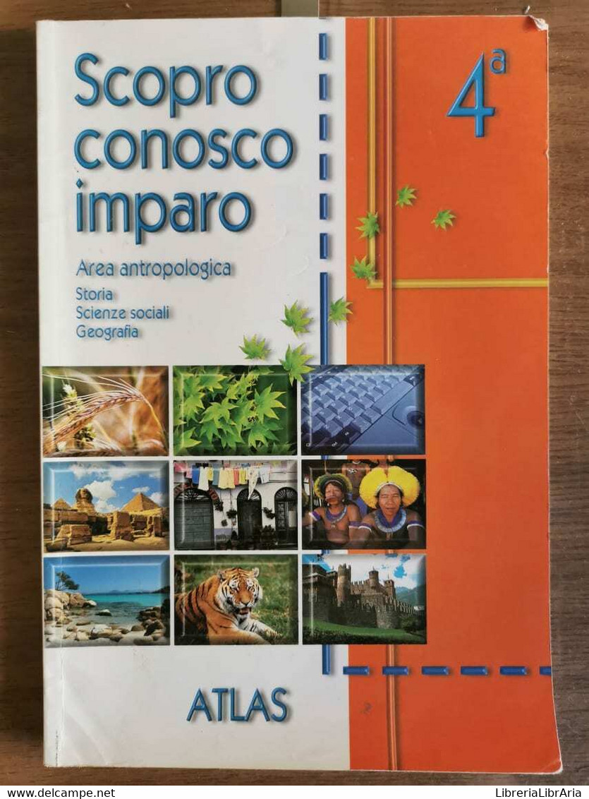 Scopro Conosco Imparo 4 - Atlas - 2004 - AR - Histoire, Philosophie Et Géographie