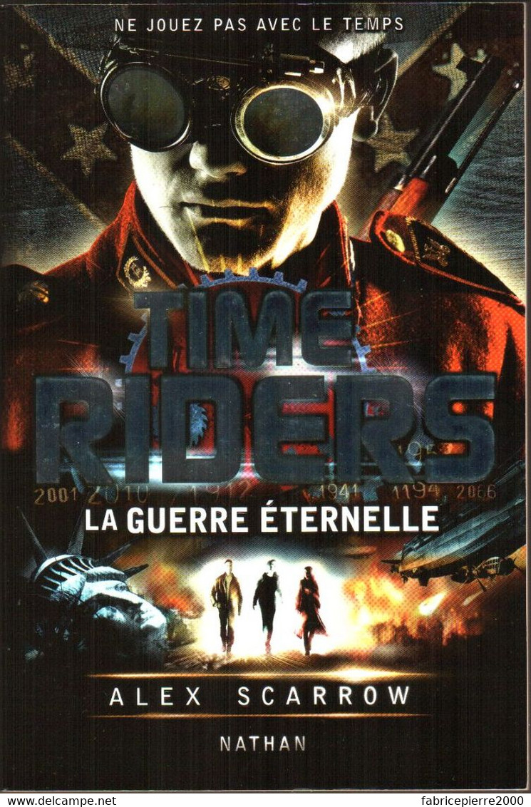 TIME RIDERS tome 4 La Guerre Eternelle, roman SF de Alex SCARROW, TBE Grand Format - Ne jouez pas avec le Temps