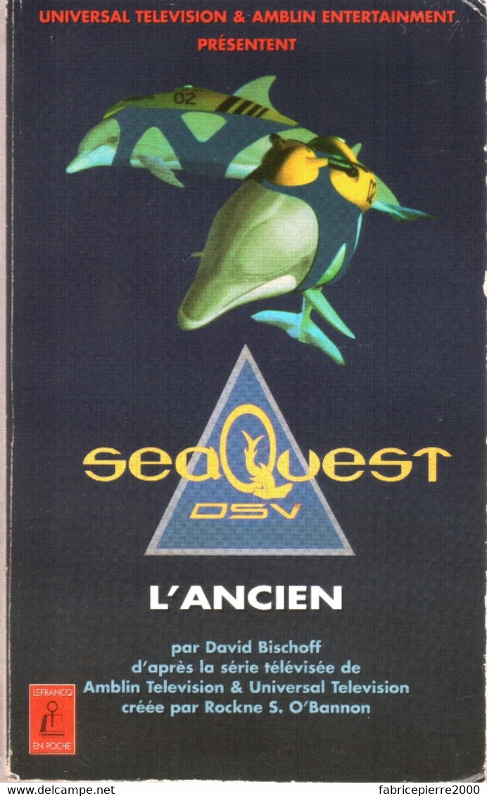 SEAQUEST DSV L'Ancien - Roman Inédit De David Bischoff D'après La Série TV D'Amblin & Universal Television TBE - Lefrancq