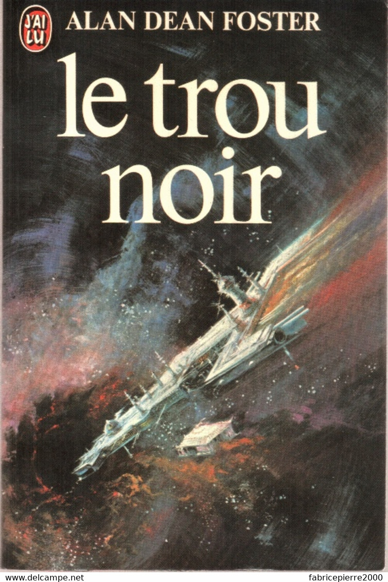 LE TROU NOIR Roman D'Alan Dean Foster D'après Le Scénario Du Film De Walt Disney TBE J'ai Lu 1129 - J'ai Lu