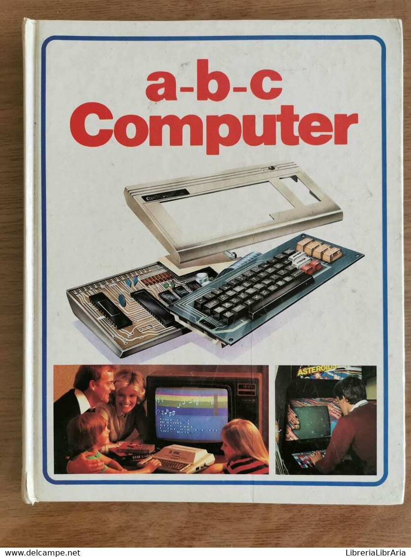 A-b-c Computer - AA. VV. - Fratelli Spada Editore - 1992 - AR - Informatique