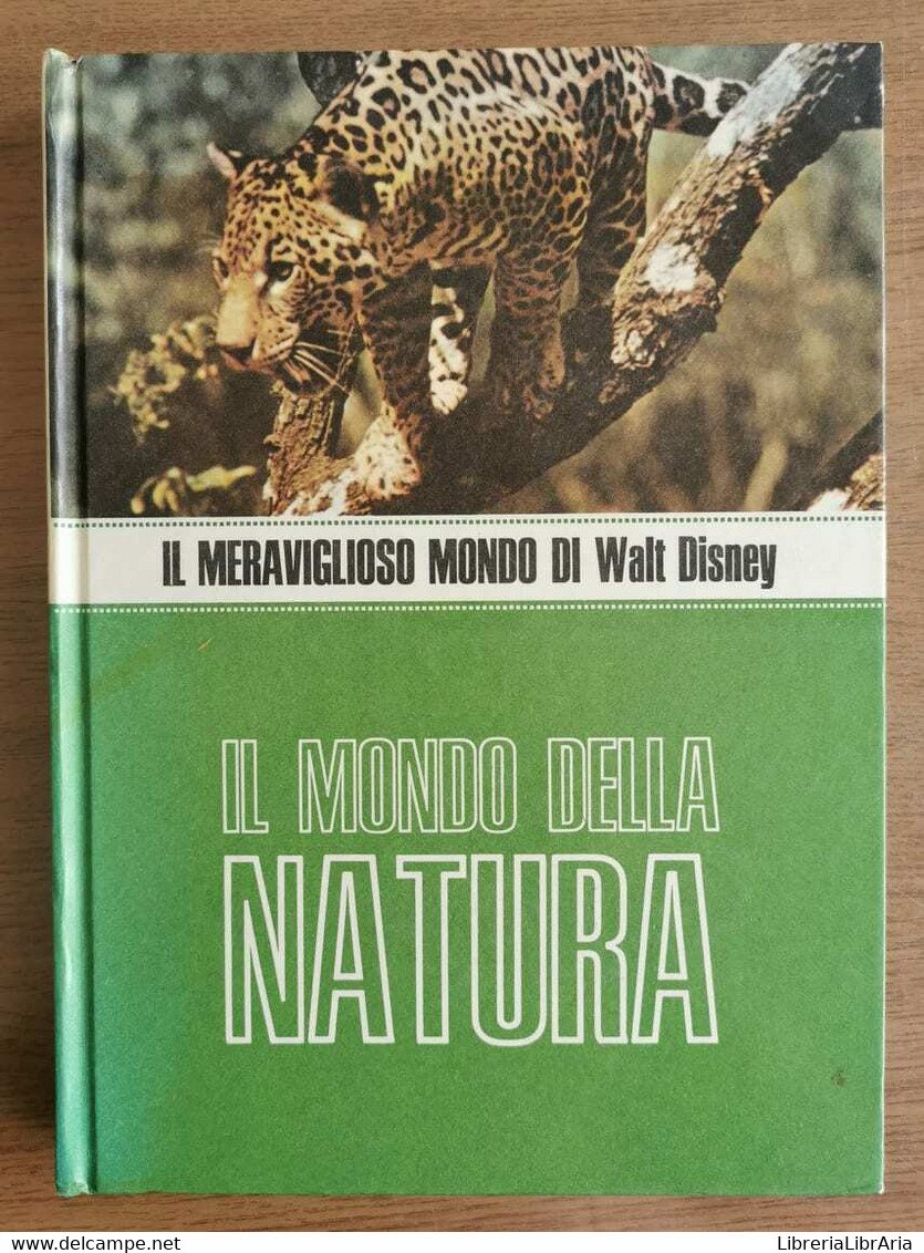 Il Mondo Della Natura - Disney - Mondadori - 1969 - AR - Natur